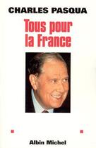 Couverture du livre « Tous pour la France » de Charles Pasqua aux éditions Albin Michel