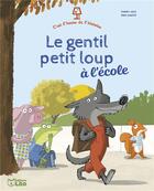 Couverture du livre « Le gentil petit loup à l'école » de Fanny Joly et Eric Gaste aux éditions Lito