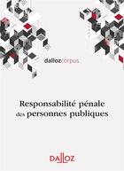 Couverture du livre « Responsabilité pénale des personnes publiques » de Sophie Corioland aux éditions Dalloz