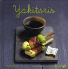 Couverture du livre « Yakitoris ; nouvelles variations gourmandes » de Motoko Okuno aux éditions Solar