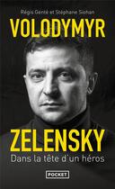 Couverture du livre « Volodymyr Zelensky : dans la tête d'un héros » de Régis Genté et Stephane Siohan aux éditions Pocket