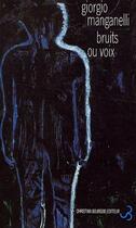 Couverture du livre « Bruits ou voix » de Giorgio Manganelli aux éditions Christian Bourgois