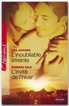 Couverture du livre « L'inoubliable étreinte ; l'invité de l'hiver » de Lisa Jackson et Barbara Gale aux éditions Harlequin