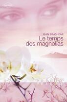 Couverture du livre « Le temps des magnolias » de Jean Brashear aux éditions Harlequin