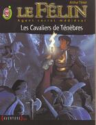 Couverture du livre « Felin t9 - les cavaliers de tenebres (le) » de Arthur Tenor aux éditions J'ai Lu