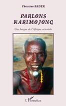 Couverture du livre « Parlons Karimojong ; une langue de l'Afrique Orientale » de Bader Christian aux éditions Editions L'harmattan