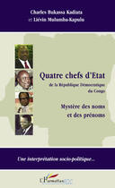 Couverture du livre « Quatre chefs d'état de la éépublique démocratique du Congo ; mystère des noms et des prénoms » de Charles Bukassa Kadiata et Lievin Mulumba-Kapulu aux éditions Editions L'harmattan