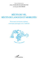 Couverture du livre « Récits de vie, récits de langues et mobilités ; nouveaux territoires intimes, nouveaux passages vers l'altérité » de Lilyane Rachedi et Aline Gohard-Radenkovic aux éditions Editions L'harmattan