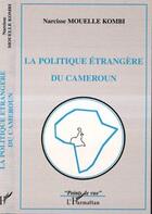 Couverture du livre « Politique etrangere du cameroun » de Kombi aux éditions Editions L'harmattan