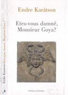 Couverture du livre « Etes vous damne monsieur goya » de Endre Karatson aux éditions Editions L'harmattan