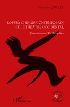 Couverture du livre « L'opéra chinois contemporain et le théâtre occidental ; entretiens avec Wu Hsing-Kuo » de Francoise Quillet aux éditions L'harmattan