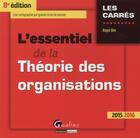 Couverture du livre « L'essentiel de la théorie des organisations (édition 2015-2016) » de Roger Aim aux éditions Gualino