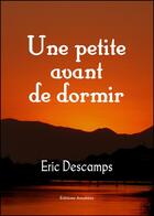 Couverture du livre « Une petite avant de dormir » de Eric Descamps aux éditions Amalthee