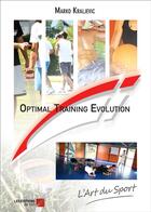 Couverture du livre « Optimal training evolution » de Marko Kraljevic aux éditions Editions Du Net