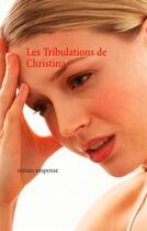 Couverture du livre « Les tribulations de Christina ; roman suspense » de Liberto Borges aux éditions Books On Demand