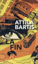 Couverture du livre « La fin » de Attila Bartis aux éditions Actes Sud
