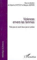 Couverture du livre « Violences envers les femmes ; trois pas en avant deux pas en arrière » de Natacha Chetcuti et Maryse Jaspard aux éditions Editions L'harmattan