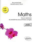 Couverture du livre « Maths MP et MP* : cours, exercices et problèmes de synthèse corrigés » de Abdelkhalak El Hami et Radi Bouchaib aux éditions Ellipses
