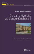 Couverture du livre « Où va l'université au Congo-Kinshasa ? » de Gratien Monkozi Bambanota aux éditions L'harmattan