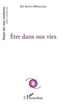 Couverture du livre « Être dans nos vies » de Eric Scotto D'Apollonia aux éditions L'harmattan