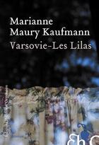 Couverture du livre « Varsovie ; les Lilas » de Marianne Maury-Kaufmann aux éditions Heloise D'ormesson