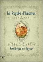 Couverture du livre « Le psyché d'Antéros » de Frederique De Keyser aux éditions Sharon Kena