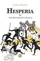 Couverture du livre « Hespéria t.2 ; les souverains du Latium » de Frederic Messala aux éditions Decrescenzo