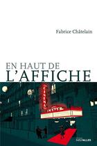 Couverture du livre « En haut de l'affiche » de Fabrice Chatelain aux éditions Intervalles