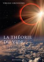 Couverture du livre « La théorie du vide » de Virgile Grossiord aux éditions De L'onde