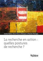 Couverture du livre « La Recherche en action : quelles postures de recherche ? » de Ballon Justine aux éditions Pu De Reims