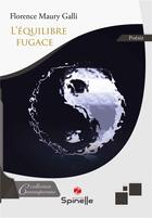 Couverture du livre « L'équilibre fugace » de Florence Maury Galli aux éditions Spinelle