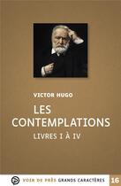 Couverture du livre « Les contemplations : livres I à IV » de Victor Hugo aux éditions Voir De Pres
