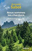 Couverture du livre « Nous sommes les chardons » de Antonin Sabot aux éditions Ookilus