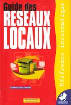 Couverture du livre « Guide Des Reseaux Locaux ; 3e Edition » de Gerard Mourier aux éditions Marabout