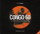 Couverture du livre « Congo 60 ; au fil des actualités Belgavox » de France Debray aux éditions Luc Pire
