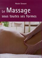 Couverture du livre « Le massage sous toutes ses formes » de Nicole Stewart aux éditions Courrier Du Livre