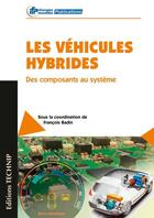 Couverture du livre « Les véhicules hybrides ; des composants au système » de Francois Badin aux éditions Technip