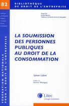 Couverture du livre « La soumission des personnes publiques au droit de la consommation » de  aux éditions Lexisnexis