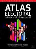 Couverture du livre « Atlas électoral 2007 ; qui vote quoi, où, comment ? » de Pascal Perrineau aux éditions Presses De Sciences Po