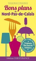 Couverture du livre « Bons plans du Nord-Pas-de-Calais » de Stephanie Morelli et Damien Bertin aux éditions Ouest France
