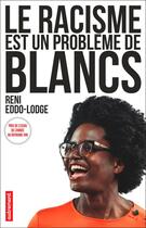 Couverture du livre « Le racisme est un probleme de blancs » de Eddo-Lodge Reni aux éditions Autrement