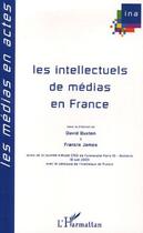 Couverture du livre « Les intellectuels de medias en france » de Buxton/James aux éditions L'harmattan