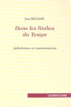 Couverture du livre « Dans Les Limbes Du Temps » de Jean Delcampe aux éditions Societe Des Ecrivains