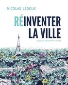 Couverture du livre « Réinventer la ville » de Nicolas Ledoux aux éditions Cherche Midi