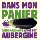 Couverture du livre « Dans mon panier - l'aubergine » de Duclos Valerie aux éditions First