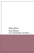 Couverture du livre « Issa Hated et le deuxième monde » de Megane Ibanes aux éditions Editions Du Panthéon