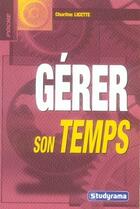 Couverture du livre « Gérer son temps » de Charline Licette aux éditions Studyrama