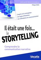 Couverture du livre « Il était une fois...le storytelling » de Philippe Payen aux éditions Studyrama