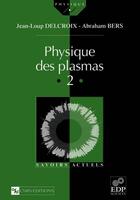 Couverture du livre « Physique des plasmas Tome 2 » de Decroix et Bers aux éditions Edp Sciences