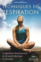 Couverture du livre « Techniques de respiration » de Lafortune Julie aux éditions Quebecor